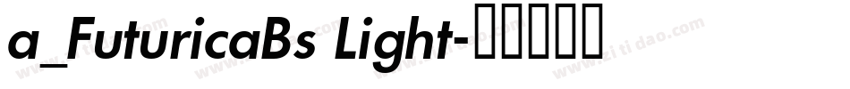 a_FuturicaBs Light字体转换